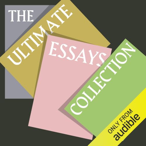 Cover of The Ultimate Essays Collection: 29 of the Greatest Essays Ever Written from George Orwell, Thomas Paine, Henry David Thoreau, Virginia Woolf, Zorea Neale Huston, Langston Hughes, Jack London, & More