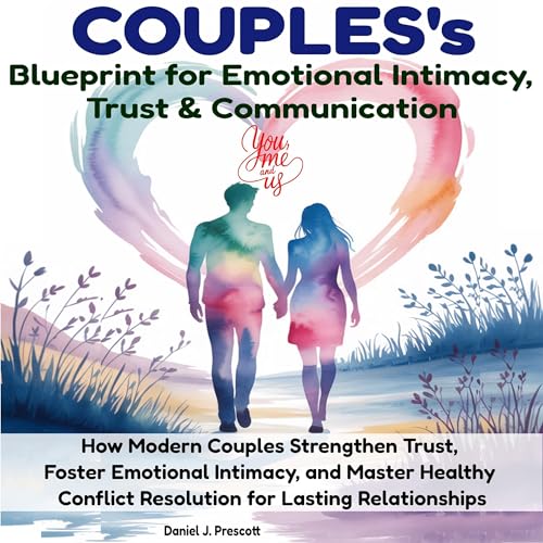 Cover of Couple’s Blueprint for Emotional Intimacy, Trust & Communication