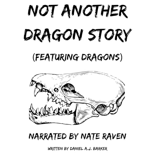Cover of Not Another Dragon Story: Featuring Dragons