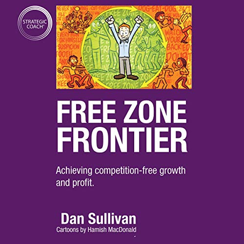 Cover of Free Zone Frontier: Achieving Competition-Free Growth and Profit