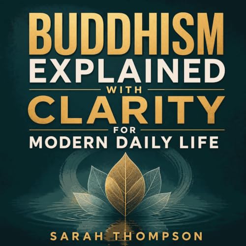 Cover of Buddhism Explained with Clarity for Modern Daily Life