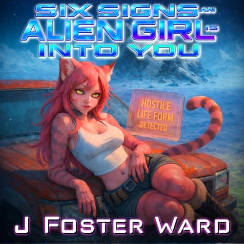 Cover of Six Signs an Alien Girl Is into You
