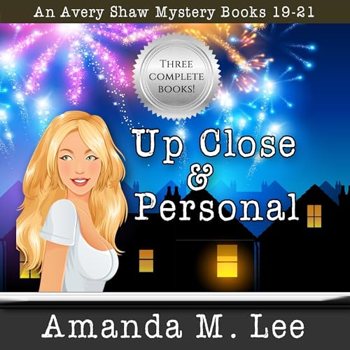 Cover of Up Close & Personal: An Avery Shaw Mystery Books, 19-21