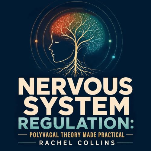 Cover of Nervous System Regulation: Polyvagal Theory Made Practical