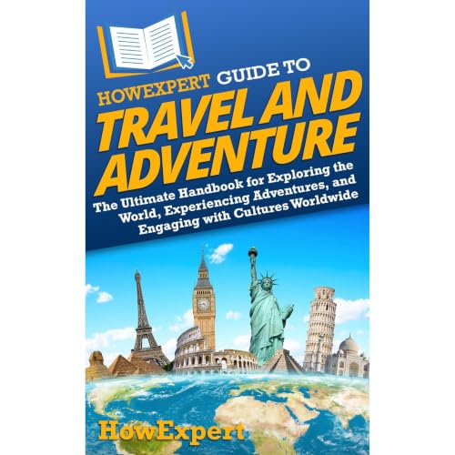 Cover of HowExpert Guide to Travel and Adventure