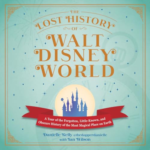 Cover of The Lost History of Walt Disney World