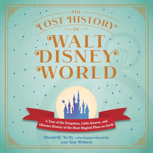 Cover of The Lost History of Walt Disney World