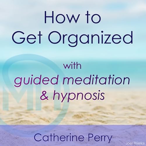 Cover of How to Get Organized with Guided Meditation and Hypnosis