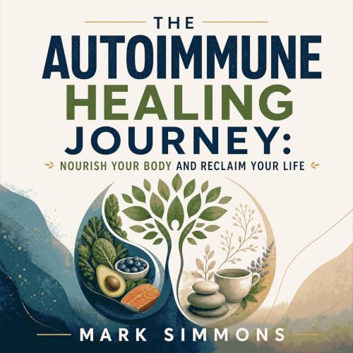 Cover of The Autoimmune Healing Journey: Nourish Your Body and Reclaim Your Life