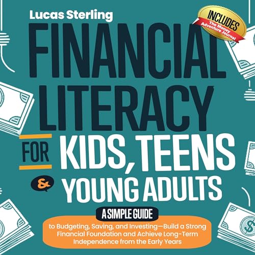 Cover of Financial Literacy for Kids, Teens & Young Adults
