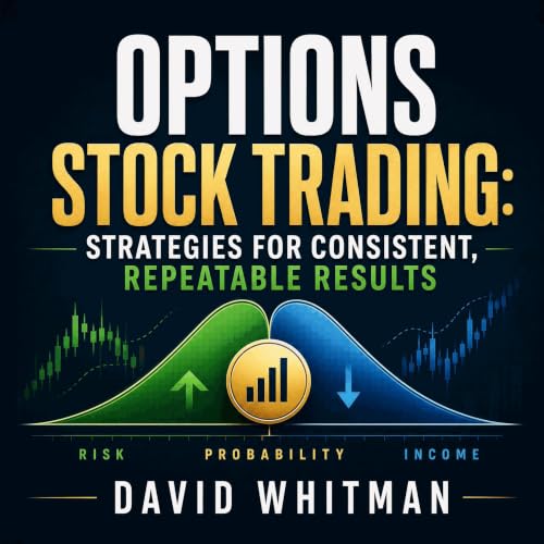 Cover of Options Stock Trading: Strategies for Consistent, Repeatable Results