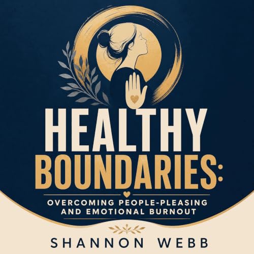 Cover of Healthy Boundaries: Overcoming People-Pleasing and Emotional Burnout