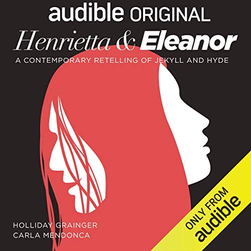 Cover of Henrietta & Eleanor: A Retelling of Jekyll and Hyde