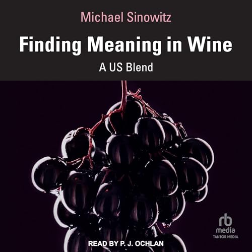 Cover of Finding Meaning in Wine: A US Blend