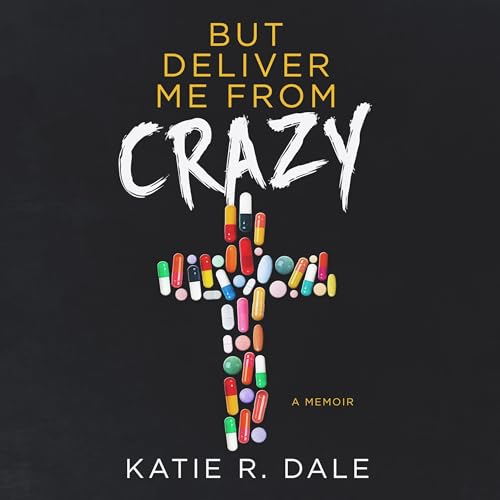 Cover of But Deliver Me from Crazy