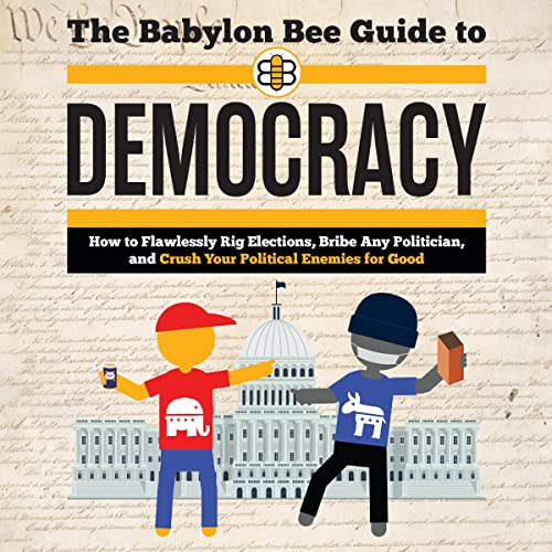 Cover of The Babylon Bee Guide to Democracy