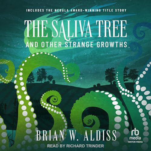 Cover of The Saliva Tree And Other Strange Growths