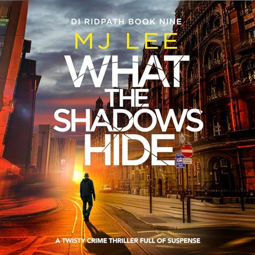 Cover of What the Shadows Hide (DI Ridpath 9)