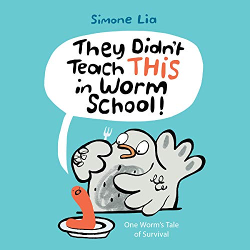 Cover of They Didn't Teach THIS in Worm School!