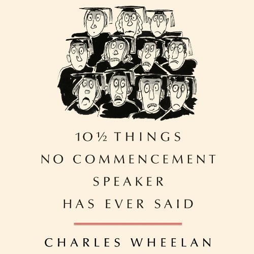Cover of 10 1/2 Things No Commencement Speaker Has Ever Said