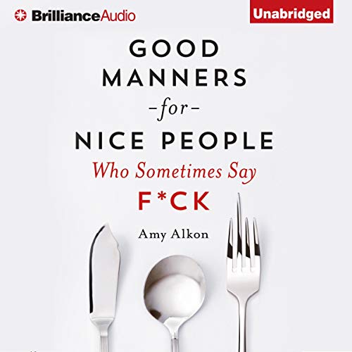 Cover of Good Manners for Nice People Who Sometimes Say F*ck