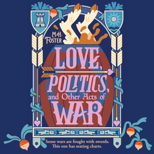 Cover of Love, Politics, and Other Acts of War