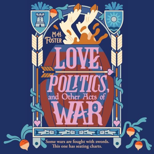 Cover of Love, Politics, and Other Acts of War