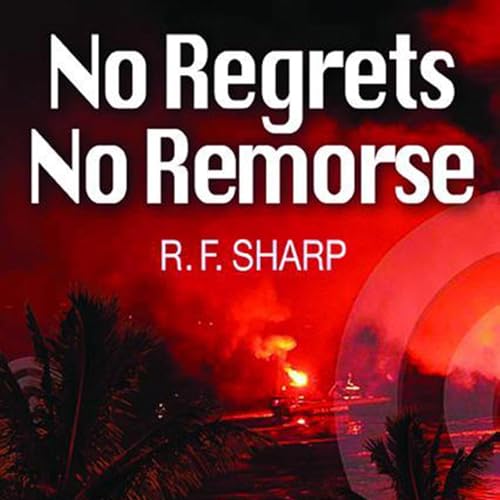 Cover of No Regrets, No Remorse