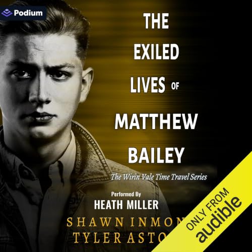Cover of The Exiled Lives of Matthew Bailey: A Middle Falls Universe Novel