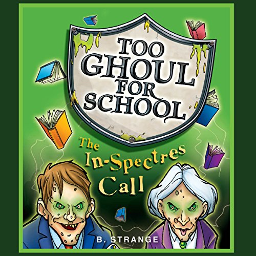 Cover of Too Ghoul for School: The In-Spectres Call