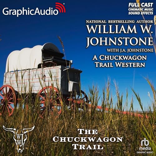 Cover of The Chuckwagon Trail [Dramatized Adaptation]