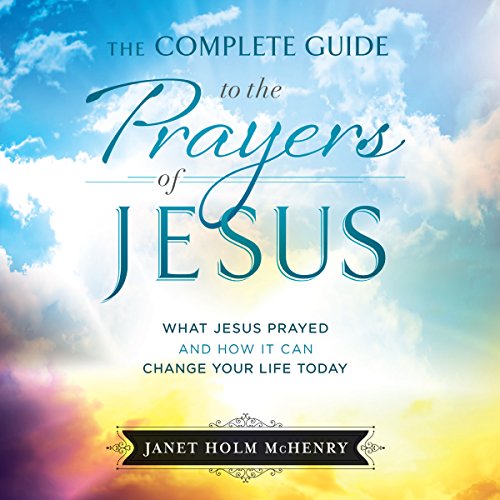 Cover of The Complete Guide to the Prayers of Jesus