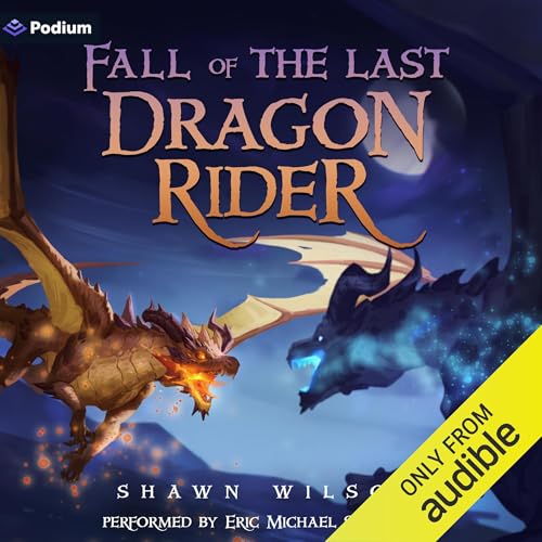 Cover of Fall of the Last Dragon Rider: A LitRPG Progression Fantasy
