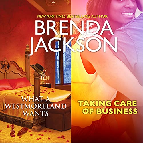 Cover of What a Westmoreland Wants & Taking Care of Business
