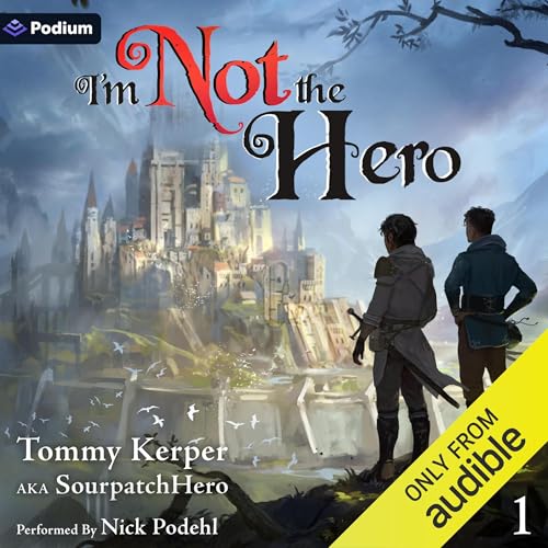 Cover of I'm Not the Hero: An Isekai LitRPG