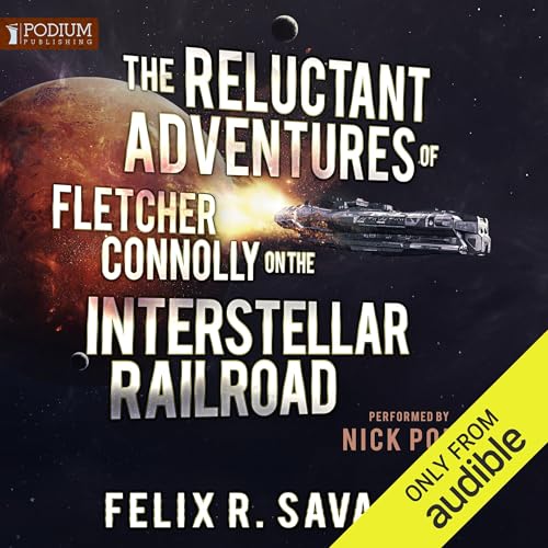 Cover of The Reluctant Adventures of Fletcher Connolly on the Interstellar Railroad
