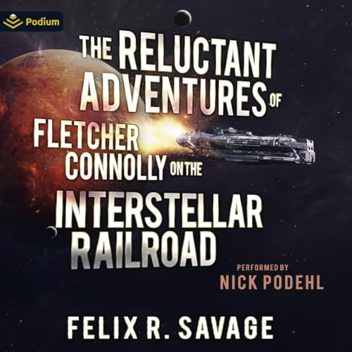 Cover of The Reluctant Adventures of Fletcher Connolly on the Interstellar Railroad