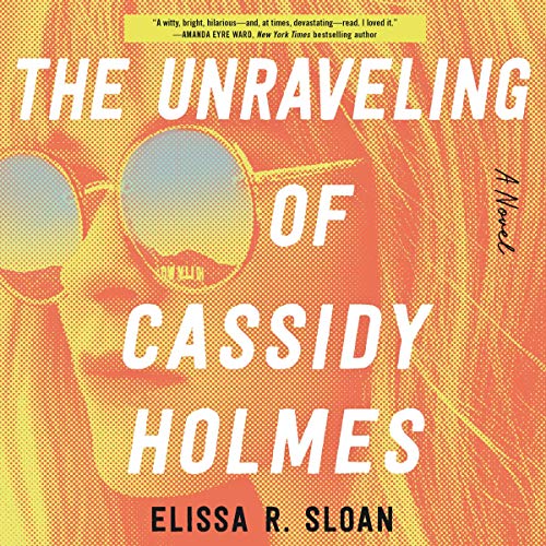 Cover of The Unraveling of Cassidy Holmes
