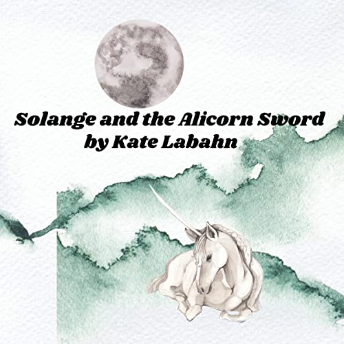 Cover of Solange and the Alicorn Sword
