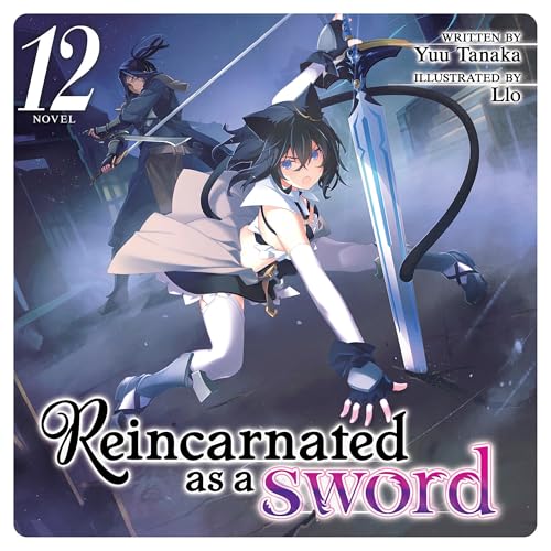 Cover of Reincarnated as a Sword (Light Novel), Vol. 12