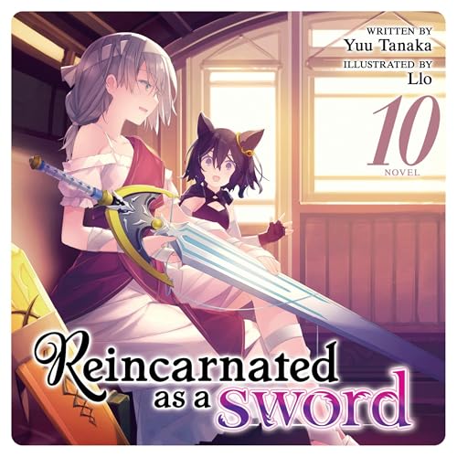 Cover of Reincarnated as a Sword (Light Novel), Vol. 10