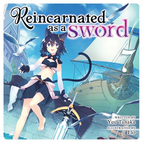 Cover of Reincarnated as a Sword (Light Novel) Vol. 7