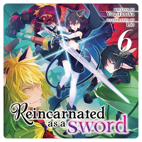 Cover of Reincarnated as a Sword (Light Novel), Vol. 6
