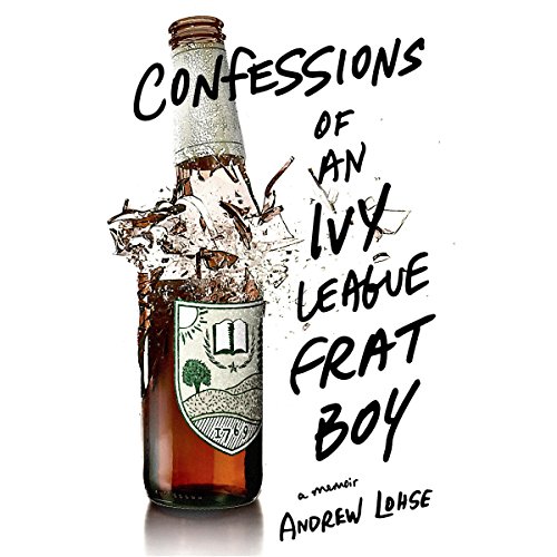 Cover of Confessions of an Ivy League Frat Boy