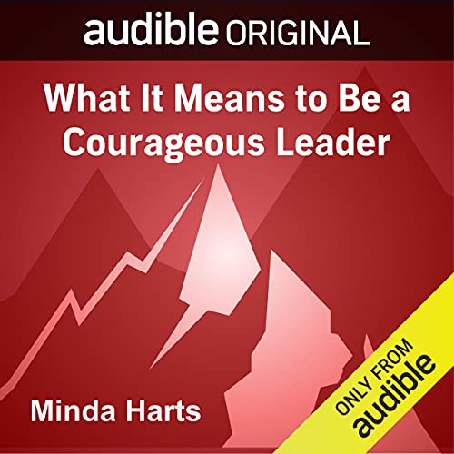 Cover of What It Means to Be a Courageous Leader