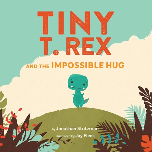 Cover of Tiny T. Rex and the Impossible Hug