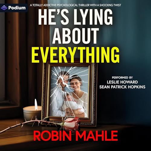 Cover of He's Lying About Everything