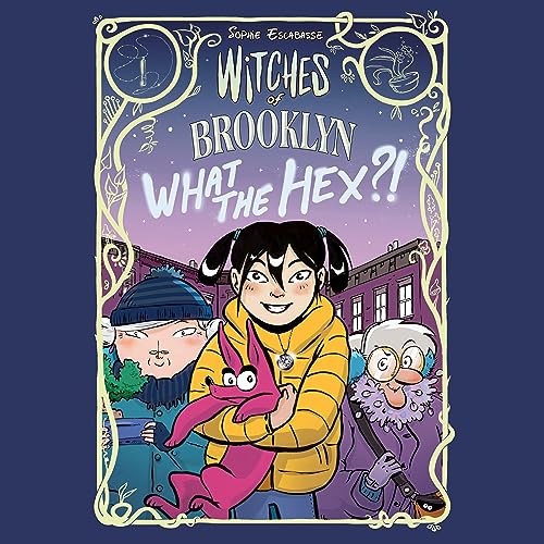 Cover of Witches of Brooklyn: What the Hex?!
