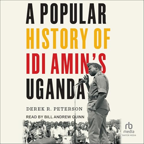 Cover of A Popular History of Idi Amin's Uganda