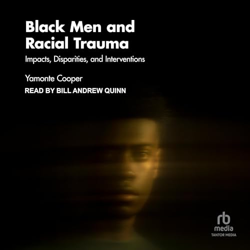 Cover of Black Men and Racial Trauma